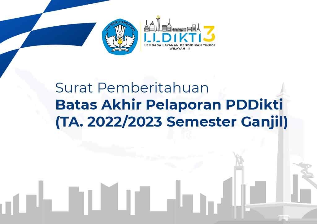 Surat Pemberitahuan Batas Akhir Pelaporan PDDikti (TA. 2022-2023 Semester Ganjil)
