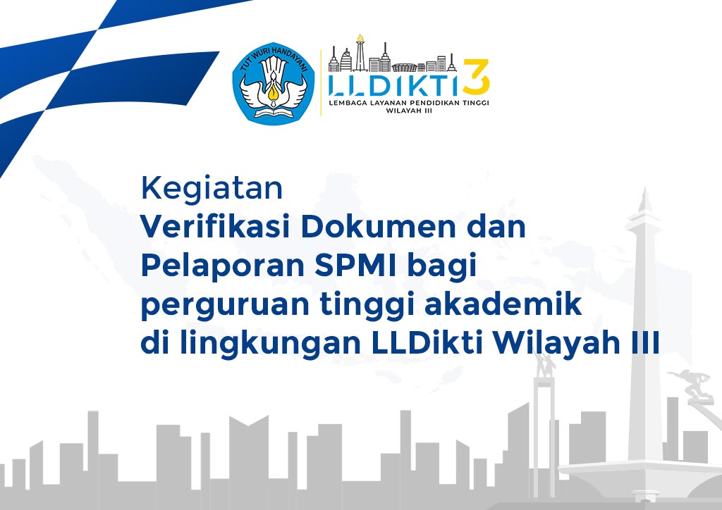 Kegiatan Verifikasi Dokumen dan Pelaporan SPMI bagi perguruan tinggi akademik di lingkungan LLDikti Wilayah III