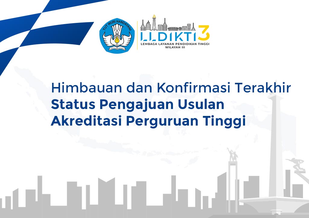 Himbauan dan Konfirmasi Terakhir Status Pengajuan Usulan Akreditasi Perguruan Tinggi