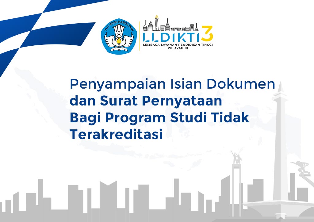 Penyampaian Isian Dokumen dan Surat Pernyataan Bagi Program Studi Tidak Terakreditasi